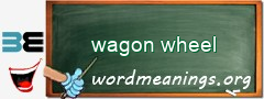 WordMeaning blackboard for wagon wheel